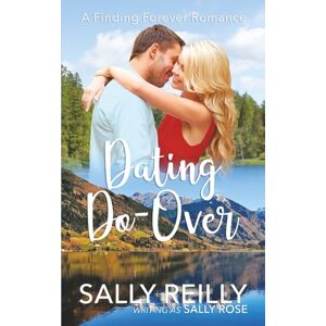 Reilly, Sally A. Dating Do-Over (Finding Forever Romance Series) Reilly, Sally A. Dating Do-Over (Finding Forever Romance Series)