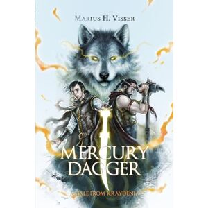 Visser, Marius H. Mercury Dagger: A Tale From Kraydenia (The Dragon Wars Saga) Visser, Marius H. Mercury Dagger: A Tale From Kraydenia (The Dragon Wars Saga)