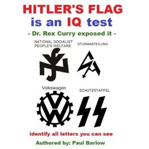 Barlow, Paul Hitler's Flag is an IQ test. Dr. Rex Curry exposed it. Barlow, Paul Hitler's Flag is an IQ test. Dr. Rex Curry exposed it.
