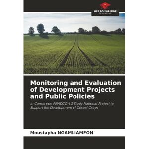 NGAMLIAMFON, Moustapha Monitoring and Evaluation of Development Projects and Public Policies: in Cameroon PNADCC-LG Study National Project to Support the Development of Cereal Crops NGAMLIAMFON, Moustapha Monitoring and Evaluation of Development Projects and Public Policies: in Cameroon PNADCC-LG Study National Project to Support the Development of Cereal Crops