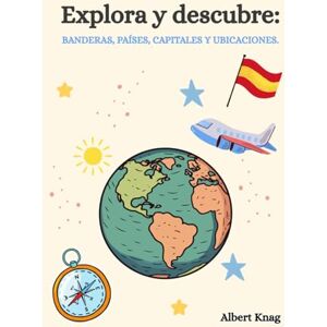 knag, Albert Banderas y países del mundo: Aprende las banderas de los países del mundo y su ubicación knag, Albert Banderas y países del mundo: Aprende las banderas de los países del mundo y su ubicación