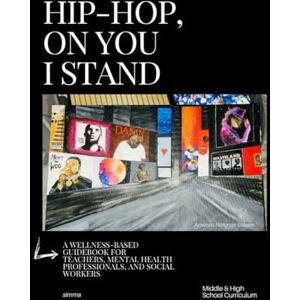 BAKARE, SIMMA HIP-HOP, ON YOU I STAND: A WELLNESS-BASED GUIDEBOOK FOR TEACHERS, MENTAL HEALTH PROFESSIONALS AND SOCIAL WORKERS BAKARE, SIMMA HIP-HOP, ON YOU I STAND: A WELLNESS-BASED GUIDEBOOK FOR TEACHERS, MENTAL HEALTH PROFESSIONALS AND SOCIAL WORKERS