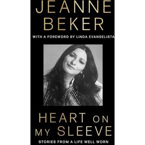 Beker, Jeanne Heart on My Sleeve: Stories from a Life Well Worn Beker, Jeanne Heart on My Sleeve: Stories from a Life Well Worn