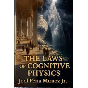 Joel Peña Muñoz Jr., Joel THE LAWS OF COGNITIVE PHYSICS: The Agility–Resilience Design Space Engineering Principles of Systemic Narrative Integration Joel Peña Muñoz Jr., Joel THE LAWS OF COGNITIVE PHYSICS: The Agility–Resilience Design Space Engineering Principles of Systemic Narrative Integration