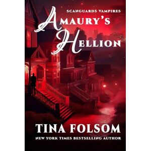 Folsom, Tina Amaury's Hellion (Scanguards Vampires) Folsom, Tina Amaury's Hellion (Scanguards Vampires)