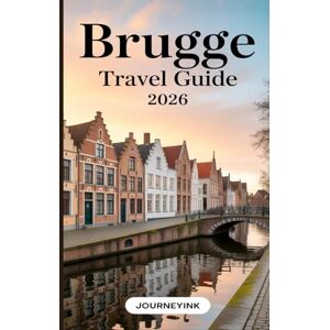 Journeyink Brugge Travel Guide 2026: An Expert Traveler’s Guide to Brugge’s History, Heritage, and Authentic Experiences for 2026 Travelers Journeyink Brugge Travel Guide 2026: An Expert Traveler’s Guide to Brugge’s History, Heritage, and Authentic Experiences for 2026 Travelers