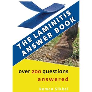 Sikkel, Remco The Laminitis answer book: over 200 questions answered Sikkel, Remco The Laminitis answer book: over 200 questions answered