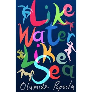 Popoola, Olumide Like Water Like Sea Popoola, Olumide Like Water Like Sea