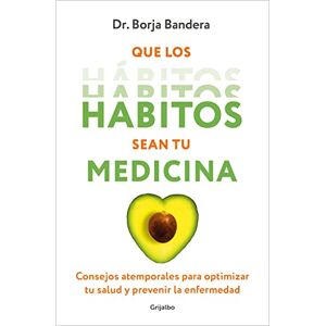 Bandera Merchán, Borja Que Los Hábitos Sean Tu Medicina / Make Habits Your Medicine: Consejos atemporales para optimizar tu salud y prevenir la enfermedad (Bienestar, salud y vida sana) Bandera Merchán, Borja Que Los Hábitos Sean Tu Medicina / Make Habits Your Medicine: Consejos atemporales para optimizar tu salud y prevenir la enfermedad (Bienestar, salud y vida sana)