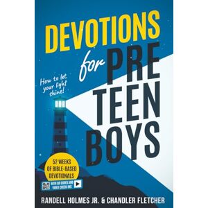Holmes Jr, Randell Devotions for Preteen Boys: 52 Weeks of Bible-Based Devotionals with QR Codes and Video Check-Ins (Becoming Biblical Hybrid) Holmes Jr, Randell Devotions for Preteen Boys: 52 Weeks of Bible-Based Devotionals with QR Codes and Video Check-Ins (Becoming Biblical Hybrid)