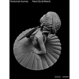 Beeck, Hans Op de Nocturnal Journey: Hans Op de Beeck Beeck, Hans Op de Nocturnal Journey: Hans Op de Beeck