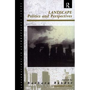 Landscape: Politics and Perspectives (Explorations in Anthropology) Landscape: Politics and Perspectives (Explorations in Anthropology)