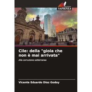 Díaz Godoy, Vicente Eduardo Cile: della "gioia che non è mai arrivata Díaz Godoy, Vicente Eduardo Cile: della "gioia che non è mai arrivata