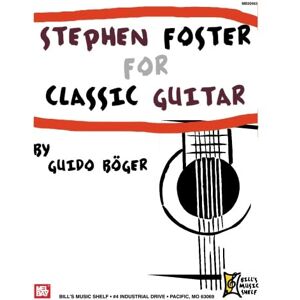 Boger, Guido Stephen Foster For Classic Guitar Boger, Guido Stephen Foster For Classic Guitar