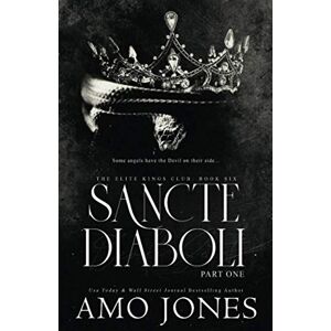 Jones, Amo Sancte Diaboli: Part One (The Elite Kings Club) Jones, Amo Sancte Diaboli: Part One (The Elite Kings Club)