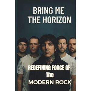 Faith, Ruz BRING ME THE HORIZON: Redefining Force Of The Modern Rock Faith, Ruz BRING ME THE HORIZON: Redefining Force Of The Modern Rock