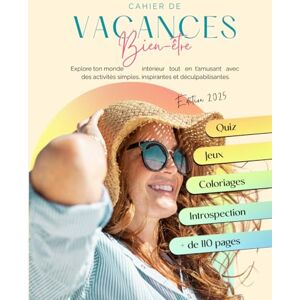 Busso, Audrey Cahier de vacances bien-être et développement personnel pour femmes – 110 pages pour lâcher prise, déculpabiliser, se reconnecter, gagner en confiance, s’ancrer et faire le point en douceur Busso, Audrey Cahier de vacances bien-être et développement personnel pour femmes – 110 pages pour lâcher prise, déculpabiliser, se reconnecter, gagner en confiance, s’ancrer et faire le point en douceur