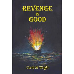 WRIGHT, CURTIS M REVENGE is GOOD WRIGHT, CURTIS M REVENGE is GOOD