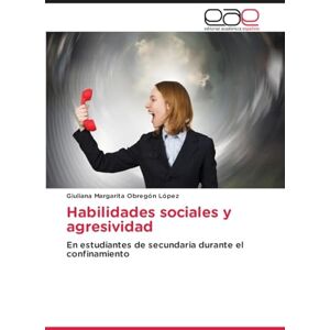 Obregón López, Giuliana Margarita Habilidades sociales y agresividad: En estudiantes de secundaria durante el confinamiento Obregón López, Giuliana Margarita Habilidades sociales y agresividad: En estudiantes de secundaria durante el confinamiento