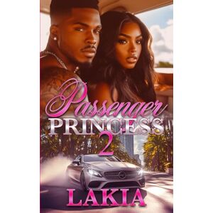 Lakia Passenger Princess 2: An African American Romance Finale Lakia Passenger Princess 2: An African American Romance Finale
