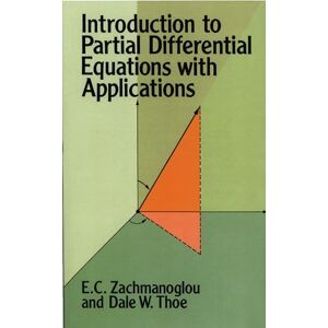 Zachmanoglou, E. C. Introduction to Partial Differential Equations with Applications (Dover Books on MaTHEMA 1.4tics) Zachmanoglou, E. C. Introduction to Partial Differential Equations with Applications (Dover Books on MaTHEMA 1.4tics)