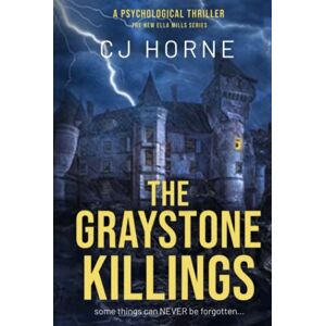 Horne, CJ The Graystone Killings: An Ella Mills Mystery (The Ella Mills Mysteries Book 1) (Ella Mills Series) Horne, CJ The Graystone Killings: An Ella Mills Mystery (The Ella Mills Mysteries Book 1) (Ella Mills Series)