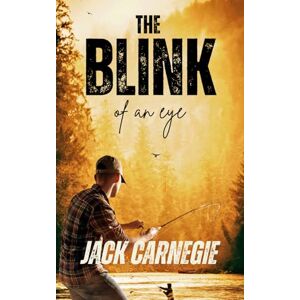 Carnegie, Jack The Blink Of An Eye (The Sweet Water Tales) Carnegie, Jack The Blink Of An Eye (The Sweet Water Tales)