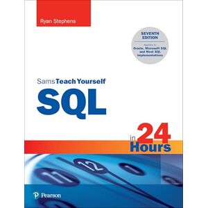 Stephens, Ryan Sams Teach Yourself SQL in 24 Hours Stephens, Ryan Sams Teach Yourself SQL in 24 Hours