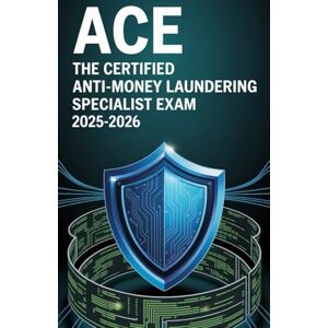 Melehi, Daniel Ace The Certified Anti-money Laundering Specialist Exam 2025-2026 (Ace Your Test) Melehi, Daniel Ace The Certified Anti-money Laundering Specialist Exam 2025-2026 (Ace Your Test)