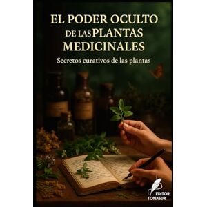 Santibáñez, Sra. Clara El Poder Oculto de las Plantas Medicinales: Secretos curativos de las plantas (Los misterios de la humanidad) Santibáñez, Sra. Clara El Poder Oculto de las Plantas Medicinales: Secretos curativos de las plantas (Los misterios de la humanidad)