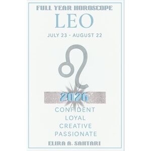 Sahtari, Elira 2026 LEO Edition, The Astro YEARBOOKS: 2026 Edition, Full Year Horoscope: 2026 Year Ahead Zodiac Forecast and Astrology Planner: Astrological Predictions and New Manifestation guide Sahtari, Elira 2026 LEO Edition, The Astro YEARBOOKS: 2026 Edition, Full Year Horoscope: 2026 Year Ahead Zodiac Forecast and Astrology Planner: Astrological Predictions and New Manifestation guide