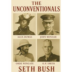 Bush The Unconventionals: True stories about outsiders who changed the world Bush The Unconventionals: True stories about outsiders who changed the world