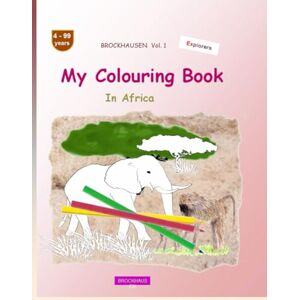 Golldack, Dortje My Colouring Book: BROCKHAUSEN Vol. 1. In Africa. 4-99 years. Explorers Golldack, Dortje My Colouring Book: BROCKHAUSEN Vol. 1. In Africa. 4-99 years. Explorers