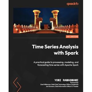 Yoni Ramaswami Time Series Analysis with Spark: A practical guide to processing, modeling, and forecasting time series with Apache Spark Yoni Ramaswami Time Series Analysis with Spark: A practical guide to processing, modeling, and forecasting time series with Apache Spark
