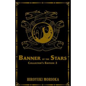 Morioka, Hiroyuki Banner of the Stars Volumes 4-6 Collector's Edition (Light Novel): Volume 2 (BANNER OF THE STARS COLLECTORS ED HC) Morioka, Hiroyuki Banner of the Stars Volumes 4-6 Collector's Edition (Light Novel): Volume 2 (BANNER OF THE STARS COLLECTORS ED HC)