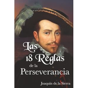 de la Sierra, Joaquín Las 18 Reglas de la Perseverancia de la Sierra, Joaquín Las 18 Reglas de la Perseverancia