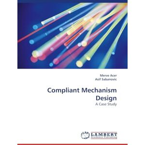 Acer Compliant Mechanism Design: A Case Study Acer Compliant Mechanism Design: A Case Study