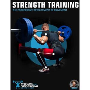 Curtis, Jason STRENGTH TRAINING: THE PROGRESSIVE DEVELOPMENT OF MOVEMENT (THE BIG 8 PILLARS OF STRENGTH AND CONDITIONING) Curtis, Jason STRENGTH TRAINING: THE PROGRESSIVE DEVELOPMENT OF MOVEMENT (THE BIG 8 PILLARS OF STRENGTH AND CONDITIONING)