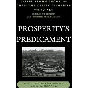 Crook, Isabel Brown Prosperity's Predicament: Identity, Reform, and Resistance in Rural Wartime China (Asia/Pacific/Perspectives) Crook, Isabel Brown Prosperity's Predicament: Identity, Reform, and Resistance in Rural Wartime China (Asia/Pacific/Perspectives)