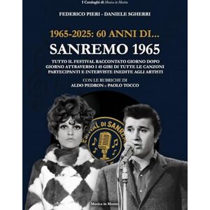 Sgherri, Daniele 1965-2025. 60 anni di... Sanremo 1965: Tutto il Festival raccontato giorno dopo giorno con i 45 giri di tutte le canzoni partecipanti e interviste ... artisti (I Cataloghi di Musica in Mostra) Sgherri, Daniele 1965-2025. 60 anni di... Sanremo 1965: Tutto il Festival raccontato giorno dopo giorno con i 45 giri di tutte le canzoni partecipanti e interviste ... artisti (I Cataloghi di Musica in Mostra)