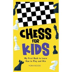 Rocks, Yora Chess for Kids: My First Book to Learn How to Play and Win Rocks, Yora Chess for Kids: My First Book to Learn How to Play and Win