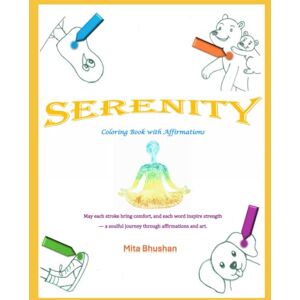 Mita Serenity: Coloring Book with Affirmations. May each stroke bring comfort, and each word inspire strength — a soulful journey through affirmations and art. Mita Serenity: Coloring Book with Affirmations. May each stroke bring comfort, and each word inspire strength — a soulful journey through affirmations and art.