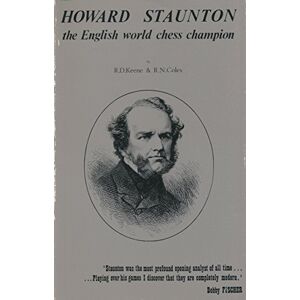 Keene, Raymond Howard Staunton The English World Chess Champion Keene, Raymond Howard Staunton The English World Chess Champion