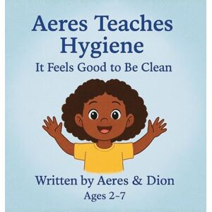 Caracciolo, Dion Darren Aeres Teaches Hygiene: It Feels Good to be Clean: 13 Caracciolo, Dion Darren Aeres Teaches Hygiene: It Feels Good to be Clean: 13