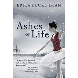 Dean, Erica Lucke Ashes of Life Dean, Erica Lucke Ashes of Life