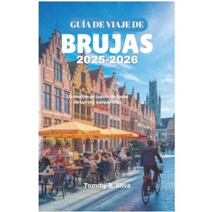 Silva GUÍA DE VIAJE DE BRUJAS 2025-2026: Un destino de cuento de hadas de torres y campanarios Silva GUÍA DE VIAJE DE BRUJAS 2025-2026: Un destino de cuento de hadas de torres y campanarios