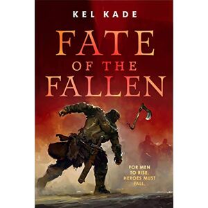 Kade, Kel Fate of the Fallen: 1 (The Shroud of Prophecy) Kade, Kel Fate of the Fallen: 1 (The Shroud of Prophecy)
