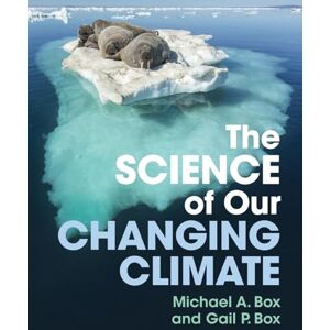 Box, Michael A. The Science of Our Changing Climate Box, Michael A. The Science of Our Changing Climate