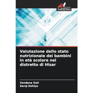 Sati, Vandana Valutazione dello stato nutrizionale dei bambini in età scolare nel distretto di Hisar Sati, Vandana Valutazione dello stato nutrizionale dei bambini in età scolare nel distretto di Hisar