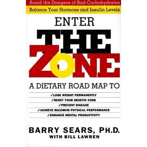Sears, Barry The Zone: Revolutionary Life Plan to Put Your Body in Total Balance for Permanent Weight Loss Sears, Barry The Zone: Revolutionary Life Plan to Put Your Body in Total Balance for Permanent Weight Loss